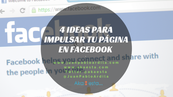 4 ideas para impulsar tu página en Facebook